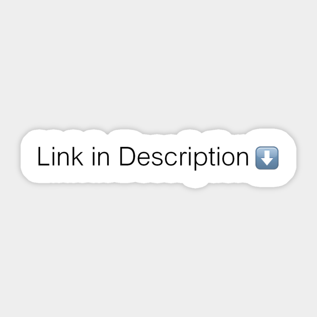 Link in Description Youtube Sticker TeePublic